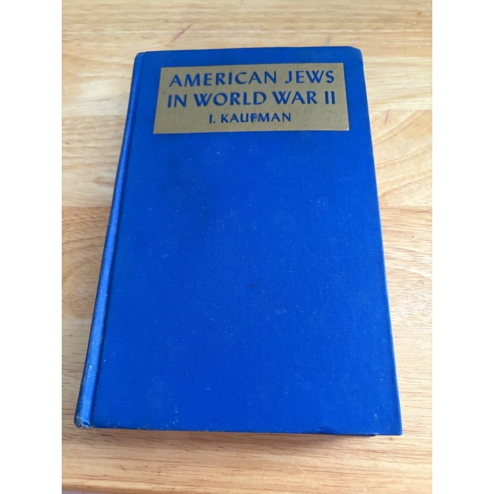 American Jews In World War II By I. Kaufman Hardcover Volume 1 1947 Blue Cloth